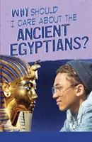 ¿Por qué deberían importarme los antiguos egipcios? - Why Should I Care About the Ancient Egyptians?