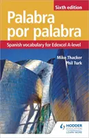 Palabra por Palabra Sexta Edición: Vocabulario español para Edexcel A-level - Palabra por Palabra Sixth Edition: Spanish Vocabulary for Edexcel A-level