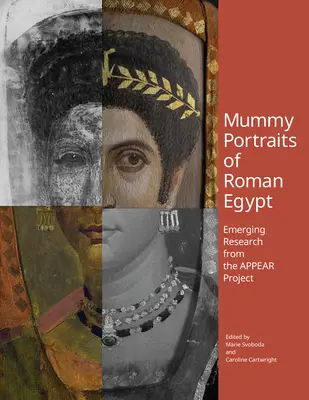 Retratos de momias del Egipto romano: Nuevas investigaciones del proyecto Appear - Mummy Portraits of Roman Egypt: Emerging Research from the Appear Project