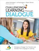 Desafiar el aprendizaje mediante el diálogo: estrategias para implicar a los alumnos y desarrollar su lenguaje de aprendizaje - Challenging Learning Through Dialogue - Strategies to Engage Your Students and Develop Their Language of Learning