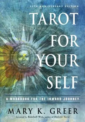 Tarot para tu Ser: Un Libro de Trabajo para el Viaje Interior (Edición 35 Aniversario) - Tarot for Your Self: A Workbook for the Inward Journey (35th Anniversary Edition)