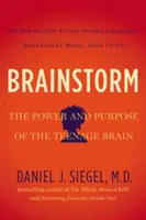 Tormenta de ideas: El poder y el propósito del cerebro adolescente - Brainstorm: The Power and Purpose of the Teenage Brain