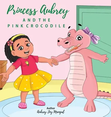 La princesa Aubrey y el cocodrilo rosa - Princess Aubrey & The Pink Crocodile