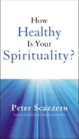 ¿Cómo de sana es tu espiritualidad? - How Healthy Is Your Spirituality?