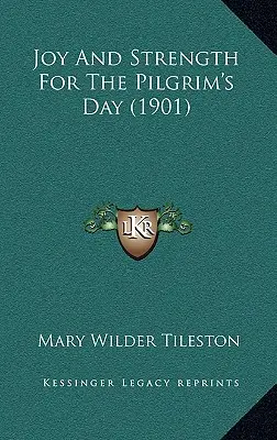 Alegría y fuerza para el día del peregrino (1901) - Joy and Strength for the Pilgrim's Day (1901)