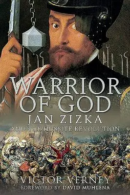 Guerrero de Dios: Jan Zizka y la revolución husita - Warrior of God: Jan Zizka and the Hussite Revolution