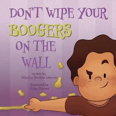 No te limpies los mocos en la pared - Don't Wipe Your Boogers on the Wall