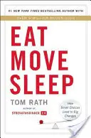 Comer, moverse, dormir: Cómo las pequeñas decisiones conducen a grandes cambios - Eat Move Sleep: How Small Choices Lead to Big Changes