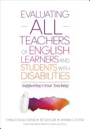 Evaluación de todos los profesores de estudiantes de inglés y estudiantes con discapacidades: Apoyando una gran enseñanza - Evaluating All Teachers of English Learners and Students with Disabilities: Supporting Great Teaching