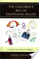 The Children's Bill of Emotional Rights: Guía de las necesidades de los niños - The Children's Bill of Emotional Rights: A Guide to the Needs of Children