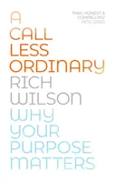 Una llamada menos ordinaria: Por qué importa tu propósito - A Call Less Ordinary: Why Your Purpose Matters