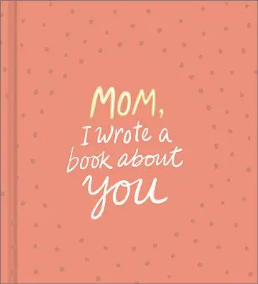 Mamá, he escrito un libro sobre ti - Mom, I Wrote a Book about You