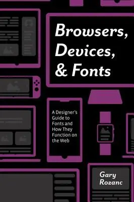 Navegadores, dispositivos y fuentes: Guía del diseñador sobre las fuentes y su funcionamiento en la Web - Browsers, Devices, and Fonts: A Designer's Guide to Fonts and How They Function on the Web