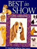 Lo mejor de la exposición: 24 Applique Quilts for Dog Lovers - Print-On-Demand Edition [Con patrones]. - Best in Show: 24 Applique Quilts for Dog Lovers - Print-On-Demand Edition [With Pattern(s)]