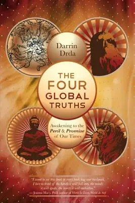 Las Cuatro Verdades Globales: Despertar al peligro y a la promesa de nuestro tiempo - The Four Global Truths: Awakening to the Peril and Promise of Our Times