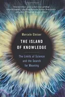 La isla del conocimiento: Los límites de la ciencia y la búsqueda de sentido - The Island of Knowledge: The Limits of Science and the Search for Meaning