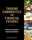 Operar con materias primas y futuros financieros: Una guía paso a paso para dominar los mercados (Rústica) - Trading Commodities and Financial Futures: A Step-By-Step Guide to Mastering the Markets (Paperback)