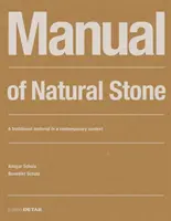 Manual de la piedra natural: Un material tradicional en un contexto contemporáneo - Manual of Natural Stone: A Traditional Material in a Contemporary Context