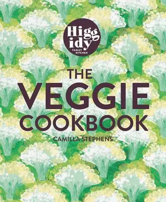 Higgidy - The Veggie Cookbook - 120 gloriosas recetas cotidianas - Higgidy - The Veggie Cookbook - 120 glorious everyday recipes