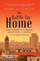 La batalla por el hogar: la visión de un joven arquitecto en Siria - The Battle for Home: The Vision of a Young Architect in Syria