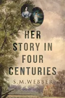 Su historia en cuatro siglos - Her Story in Four Centuries