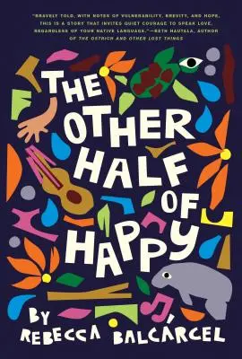 La otra mitad de la felicidad: (Novela juvenil bilingüe para niños de 9 a 12 años) - The Other Half of Happy: (Middle Grade Novel for Ages 9-12, Bilingual Tween Book)
