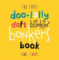 Primer libro de Doolally Daft Blinkin Bonkers - First Doolally Daft Blinkin Bonkers Book