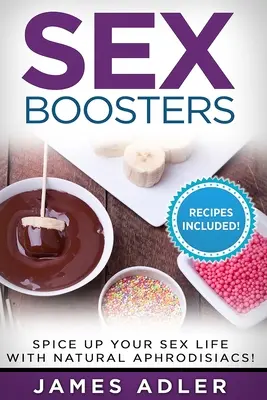 Sex Boosters: Aumenta tu vida sexual con afrodisíacos naturales. - Sex Boosters: Spice Up Your Sex Life with Natural Aphrodisiacs!