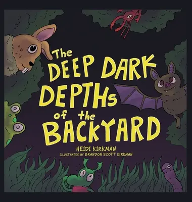 Las oscuras profundidades del patio trasero - The Deep Dark Depths of the Backyard