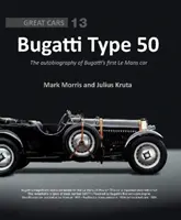 Bugatti Type 50: La autobiografía del primer coche Le Mans de Bugatti - Bugatti Type 50: The Autobiography of Bugatti's First Le Mans Car