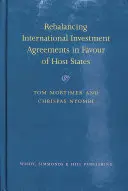 Reequilibrio de los acuerdos internacionales de inversión a favor de los Estados de acogida - Rebalancing International Investment Agreements in Favour of Host States