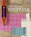 Siguientes pasos en el tejido: Lo que no sabías que necesitabas saber - Next Steps in Weaving: What You Never Knew You Needed to Know