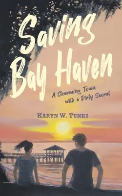 Salvar Bay Haven: Un pueblo encantador con un sucio secreto - Saving Bay Haven: A Charming Town with a Dirty Secret
