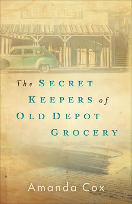 Los guardianes secretos de Old Depot Grocery - The Secret Keepers of Old Depot Grocery