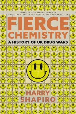 Fierce Chemistry: Historia de las guerras de la droga en el Reino Unido - Fierce Chemistry: A History of UK Drug Wars