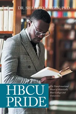 Orgullo Hbcu: El poder transformador de los colegios y universidades históricamente negros - Hbcu Pride: The Transformational Power of Historically Black Colleges and Universities