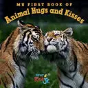 Mi primer libro de abrazos y besos de animales - My First Book of Animal Hugs and Kisses