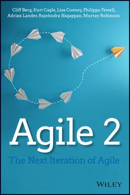 Agile 2: La siguiente iteración de Agile - Agile 2: The Next Iteration of Agile