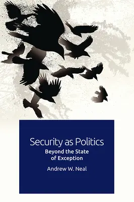 La seguridad como política: Más allá del Estado de Excepción - Security as Politics: Beyond the State of Exception