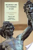 La melancolía y la alteridad de Dios: Un estudio de la hermenéutica de la depresión - Melancholy and the Otherness of God: A Study of the Hermeneutics of Depression