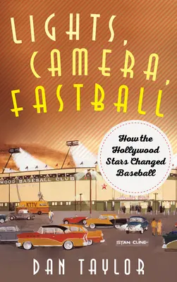 Luces, cámara, bola rápida: Cómo las estrellas de Hollywood cambiaron el béisbol - Lights, Camera, Fastball: How the Hollywood Stars Changed Baseball