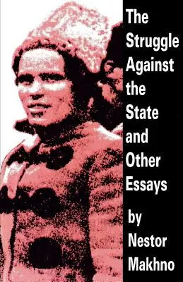 La lucha contra el Estado y otros ensayos - The Struggle Against the State and Other Essays