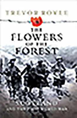 Las flores del bosque: Escocia y la Primera Guerra Mundial - The Flowers of the Forest: Scotland and the First World War