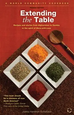 Extendiendo la mesa: Recetas e historias de Afganistán a Zambia en el espíritu de más con menos - Extending the Table: Recipes and Stories from Afghanistan to Zambia in the Spirit of More-With-Less