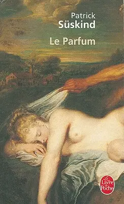 Le Parfum: Histoire D'Un Meurtrier