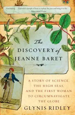 El descubrimiento de Jeanne Baret: una historia de ciencia, alta mar y la primera mujer que circunnavegó el mundo - The Discovery of Jeanne Baret: A Story of Science, the High Seas, and the First Woman to Circumnavigate the Globe