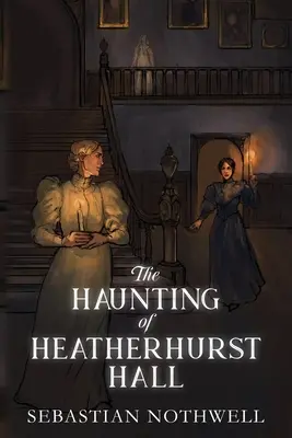 El embrujo de Heatherhurst Hall - The Haunting of Heatherhurst Hall