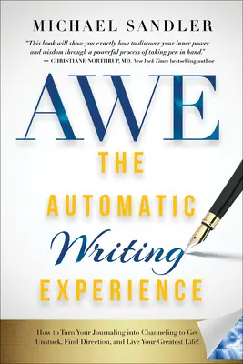 La experiencia de la escritura automática (AWE): Cómo convertir tu diario en una canalización para desatascarte, encontrar el rumbo y vivir tu mejor vida. - The Automatic Writing Experience (AWE): How to Turn Your Journaling into Channeling to Get Unstuck, Find Direction, and Live Your Greatest Life!