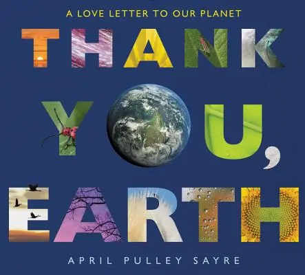 Gracias, Tierra: Una carta de amor a nuestro planeta - Thank You, Earth: A Love Letter to Our Planet