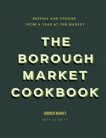 Borough Market Cookbook - Recetas e historias de un año en el mercado - Borough Market Cookbook - Recipes and stories from a year at the market